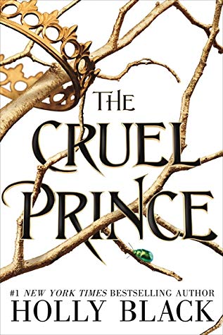 The Cruel Prince - The Folk of the Air number 1 - by Holly Black